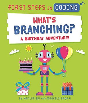 portada First Steps in Coding: What's Branching?  A Birthday Adventure! (Paperback)