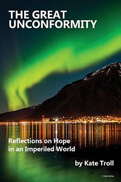 portada The Great Unconformity: Reflections on Hope in an Imperiled World (en Inglés)