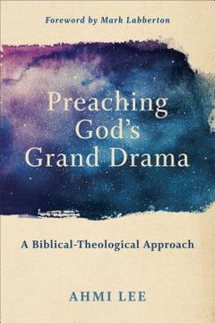 portada Preaching God'S Grand Drama: A Biblical-Theological Approach (en Inglés)
