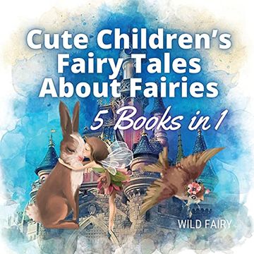portada Cute Children'S Fairy Tales About Fairies: 5 Books in 1 (in English)