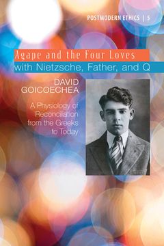 portada Agape and the Four Loves with Nietzsche, Father, and Q (en Inglés)