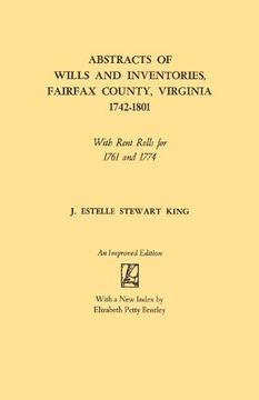 portada Abstracts of Wills and Inventories, Fairfax County, Virginia, 1742-1801. With Rent Rolls for 1761 and 1774