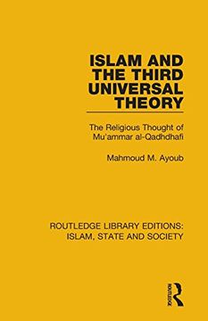 portada Islam and the Third Universal Theory: The Religious Thought of Mu'ammar Al-Qadhdhafi (Routledge Library Editions: Islam, State and Society) (en Inglés)