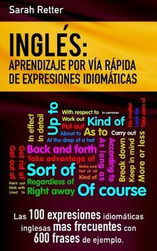 portada Ingles: Aprendizaje por Via Rapida de Expresiones Idiomaticas: Las 100 expresiones idiomáticas inglesas más frecuentes con 600