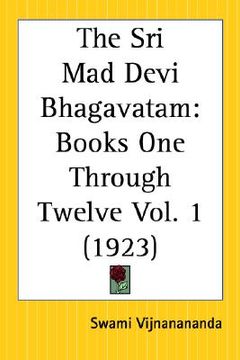 portada the sri mad devi bhagavatam: books one through twelve part 1 (en Inglés)