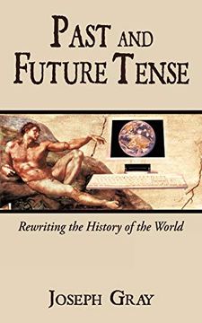 portada Past and Future Tense: Rewriting the History of the World (en Inglés)