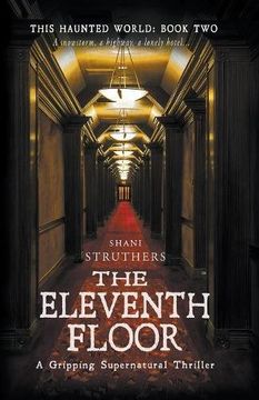 portada The Eleventh Floor: This Haunted World Book Two: (en Inglés)