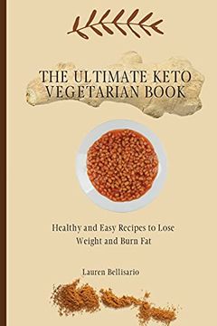 portada The Ultimate Keto Vegetarian Book: Healthy and Easy Recipes to Lose Weight and Burn fat (in English)