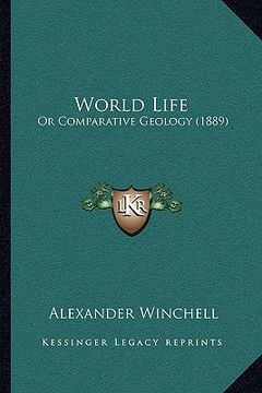 portada world life: or comparative geology (1889) (en Inglés)