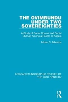 portada The Ovimbundu Under Two Sovereignties: A Study of Social Control and Social Change Among a People of Angola (en Inglés)
