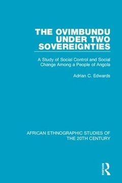 portada The Ovimbundu Under Two Sovereignties: A Study of Social Control and Social Change Among a People of Angola