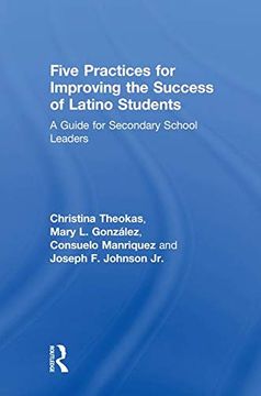 portada Five Practices for Improving the Success of Latino Students: A Guide for Secondary School Leaders