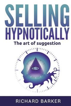 portada Selling Hypnotically: The Art Of Suggestion (en Inglés)