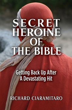 portada Secret Heroine of the Bible: Getting Back Up After a Devastating Hit (en Inglés)