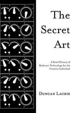 portada The Secret Art: A Brief History of Radionic Technology for the Creative Individual (en Inglés)