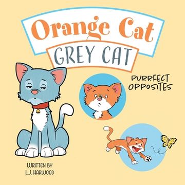 portada Orange Cat Grey Cat: Purrfect Opposites (in English)