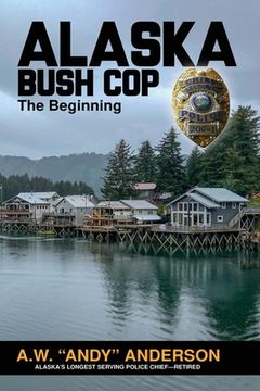 portada Alaska Bush Cop: The Beginning (en Inglés)