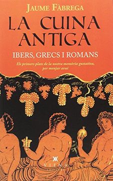 portada La Cuina Antiga. Ibers, Grecs I Romans. (Milfulls)