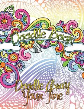 portada Doodle Book (Doodle Away Your Time) (en Inglés)