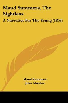 portada maud summers, the sightless: a narrative for the young (1858) (en Inglés)