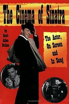 portada The Cinema of Sinatra: The Actor, On Screen and In Song (en Inglés)