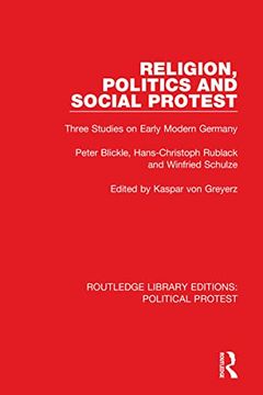 portada Religion, Politics and Social Protest: Three Studies on Early Modern Germany (Routledge Library Editions: Political Protest) (en Inglés)