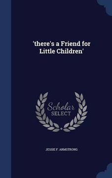 portada 'there's a Friend for Little Children'