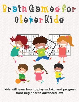portada Brain Games for Clever Kids: puzzle gifts for kids who are clever - gifts for smart kids and best sudoku puzzle for kids beginner - buy for your ki (en Inglés)