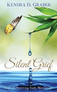 portada Silent Grief: Hope for Surviving Early Miscarriage