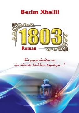 portada 1803: Så grymt drabbar oss den absurda kärlekens hägringar (in Swedish)
