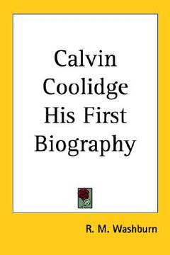 portada calvin coolidge: his first biography (en Inglés)