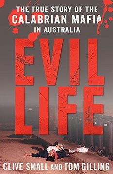portada Evil Life: The True Story Of The Calabrian Mafia In Australia