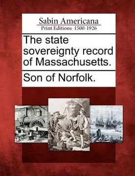 portada the state sovereignty record of massachusetts. (en Inglés)