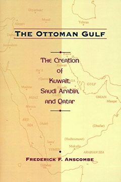 portada The Ottoman Gulf: The Creation of Kuwait, Saudia Arabia, and Qatar (en Inglés)