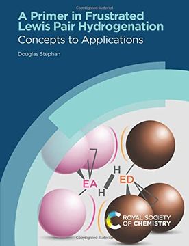 portada A Primer in Frustrated Lewis Pair Hydrogenation: Concepts to Applications (en Inglés)