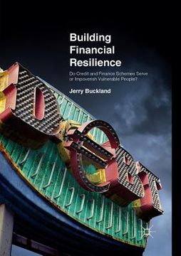 portada Building Financial Resilience: Do Credit and Finance Schemes Serve or Impoverish Vulnerable People?