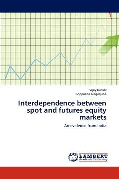 portada interdependence between spot and futures equity markets (en Inglés)