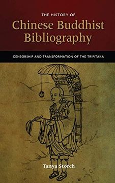 portada The History of Chinese Buddhist Bibliography: Censorship and Transformation of the Tripitaka (en Inglés)