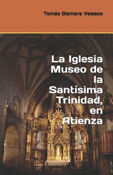 portada La Iglesia Museo de la Santísima Trinidad, en Atienza (in Spanish)