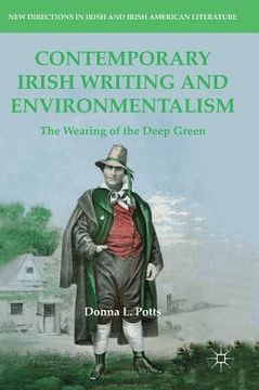portada Contemporary Irish Writing and Environmentalism: The Wearing of the Deep Green (en Inglés)