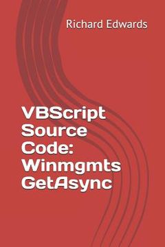 portada VBScript Source Code: Winmgmts GetAsync (in English)