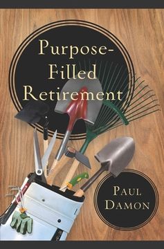 portada Purpose-Filled Retirement: How to Experience a Rewarding Retirement (en Inglés)