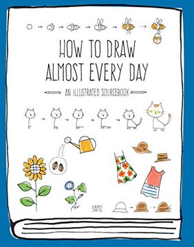 portada How to Draw Almost Every Day: An Illustrated Sourc (en Inglés)