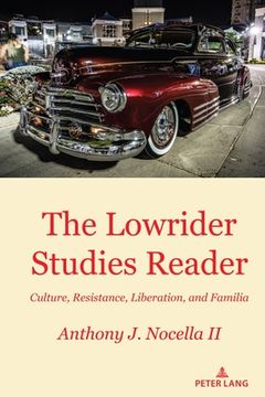 portada The Lowrider Studies Reader: Culture, Resistance, Liberation, and Familia (in English)