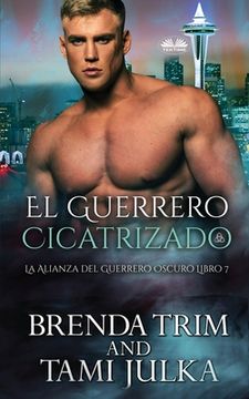 portada El Guerrero Cicatrizado: La Alianza del Guerrero Oscuro Libro 7