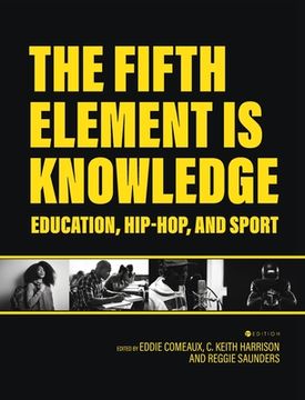 portada Fifth Element is Knowledge: Readings on Education, Hip-Hop, and Sport (en Inglés)