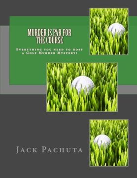 portada Murder is Par for the Course: Everything you need to host a Golf Murder Mystery!