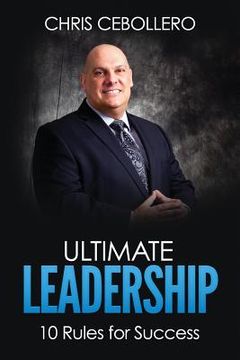 portada Ultimate Leadership: 10 Rules for Success (en Inglés)