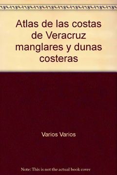portada atlas de las costas de veracruz. manglares y dunas costeras