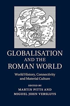 portada Globalisation and the Roman World: World History, Connectivity and Material Culture (in English)